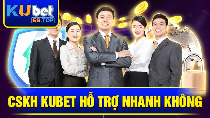 KUBET 36 CSKH Kubet hỗ trợ trang chính thức nhanh chóng 24/7