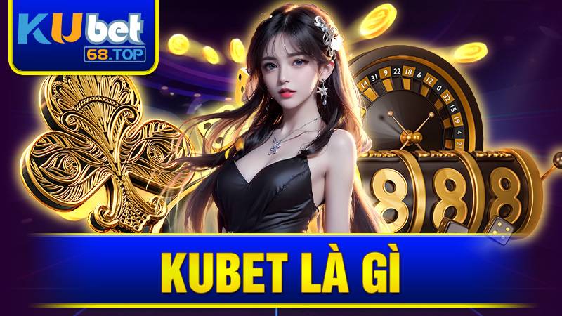 KUBET 33 Kubet là thương hiệu cá cược Casino và Thể Thao