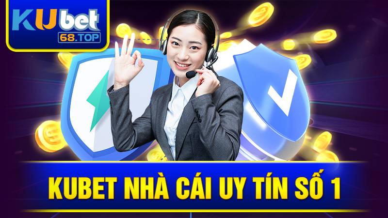 KUBET 31 Kubet nhà cái uy tín số 1
