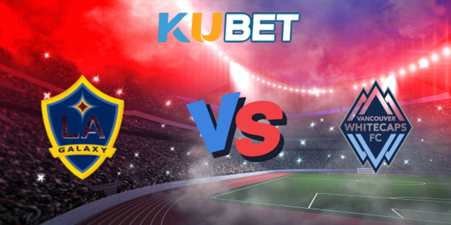 nhan dinh la galaxy vs vancouver whitecaps 1